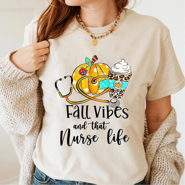 Fall Vibes And That  Nurse Life - Nurse Gift